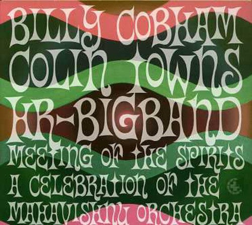 Colin Towns: Meeting of the Spirits: Celebration of Mahavishnu - COMPACT DISCS