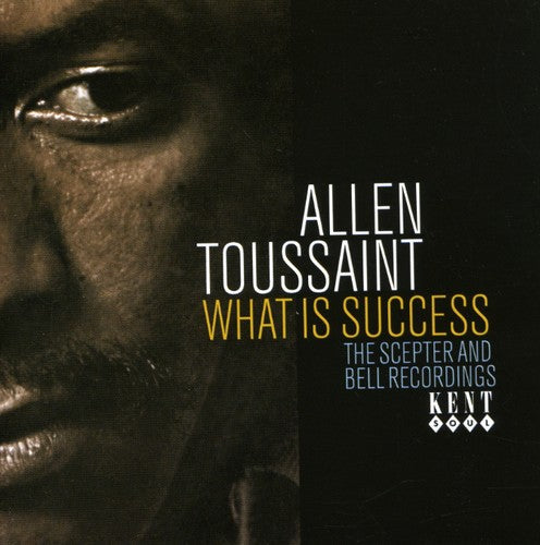 Allen Toussaint: What Is Success: The Scepter and Bell Recordings - COMPACT DISCS
