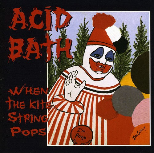 Acid Bath: When the Kite String Pops - COMPACT DISCS