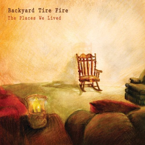 Backyard Tire Fire: The Places We Lived - Vinyl LP