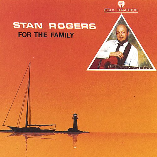 Stan Rogers: For the Family - COMPACT DISCS