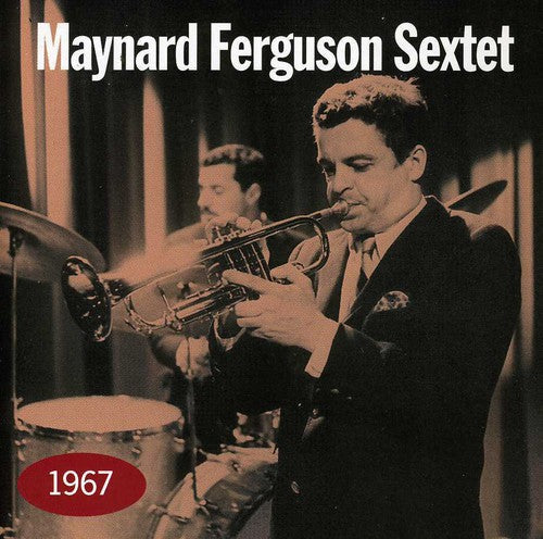 Maynard Ferguson Sextet: 1967 - COMPACT DISCS
