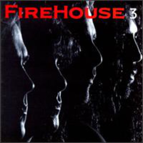 Firehouse: 3 - COMPACT DISCS