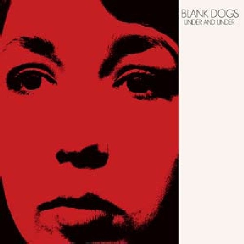 Blank Dogs: Under and Under - Vinyl LP