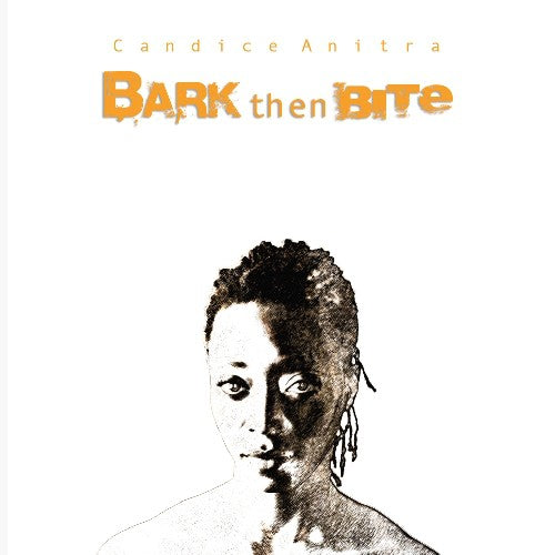 Candice Anitra: Bark Then Bite - Vinyl LP