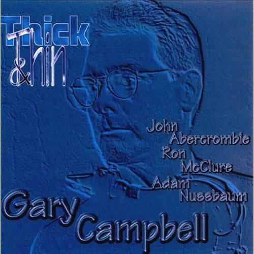 Gary Campbell: Thick & Thin - COMPACT DISCS