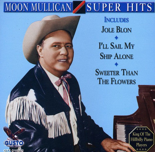 Moon Mullican: Super Hits - COMPACT DISCS