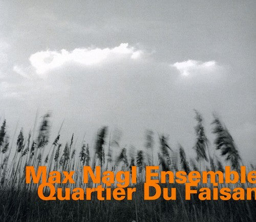 Max Nagl: Quartier Du Faisan - COMPACT DISCS