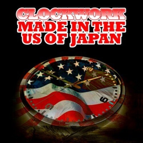 Clockwork: Made in the Us of Japan - COMPACT DISCS