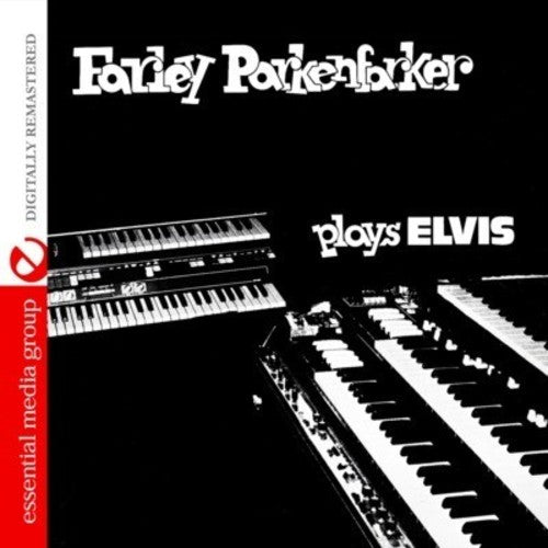 Farley Parkenfarker: Farley Parkenfarker Plays Elvis - COMPACT DISCS