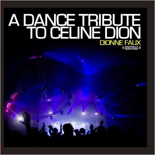 Dionne Faux: A Dance Tribute to Celine Dion - COMPACT DISCS