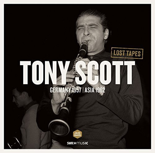 Suessdorf / Romberg / Coots / Scott / Gillespie: Lost Tapes: Tony Scott in Germany 1957 & Asia 1962 - Vinyl LP