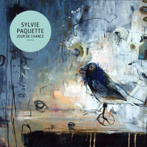 Sylvie Paquette: Jour de Chance - COMPACT DISCS
