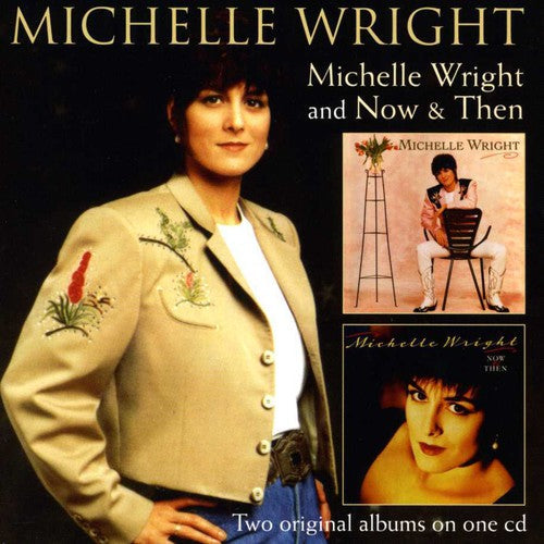 Michelle Wright: Michelle Wright/Now & Then - COMPACT DISCS