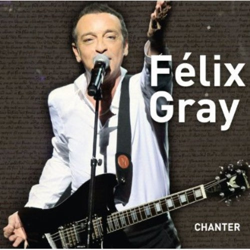 Félix Gray: Chanter - COMPACT DISCS