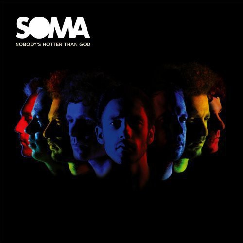Soma: Soma : Nobody's Hotter Than God - COMPACT DISCS