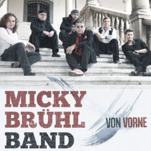 Micky Bruhl Band: Von Vorne - COMPACT DISCS