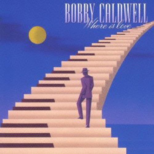 Bobby Caldwell: Where Is Love - COMPACT DISCS