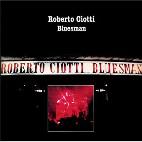 Roberto Ciotti: Bluesman - COMPACT DISCS