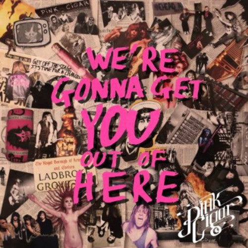 Pink Cigar: We're Gonna Get You Out of Here - COMPACT DISCS