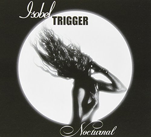 Isobel Trigger: Nocturnal - COMPACT DISCS