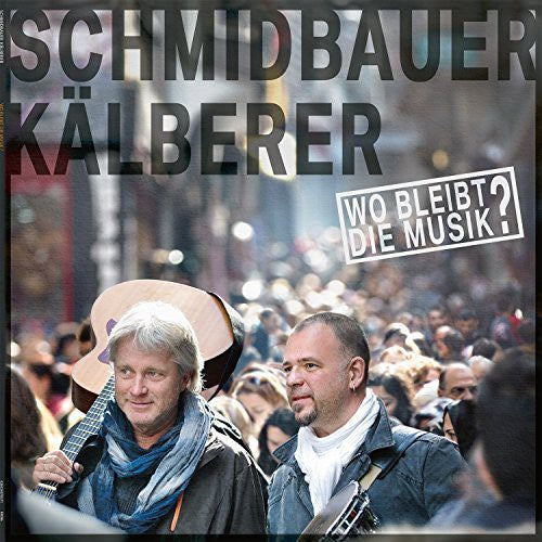 Schmidbauer & Kälberer: Wo Bleibt Die Musik - Vinyl LP