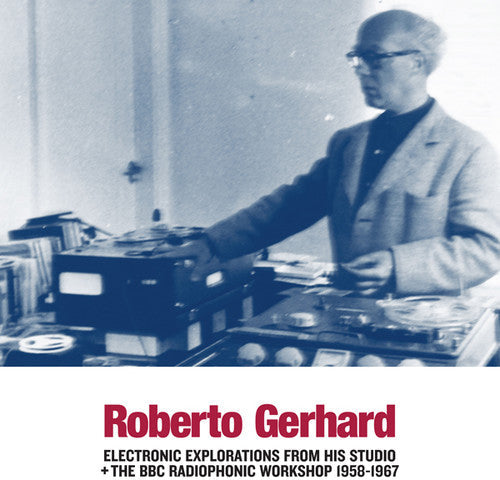 Roberto Gerhard: Electronic Explorations from His Studio + the BBC - Vinyl LP
