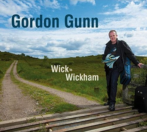 Gordon Gunn: Wick To Wickham - COMPACT DISCS