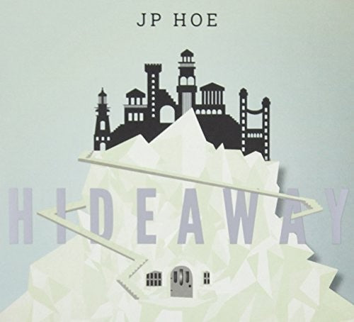 Jp Hoe-Hideaway: JP Hoe: Hideaway - COMPACT DISCS