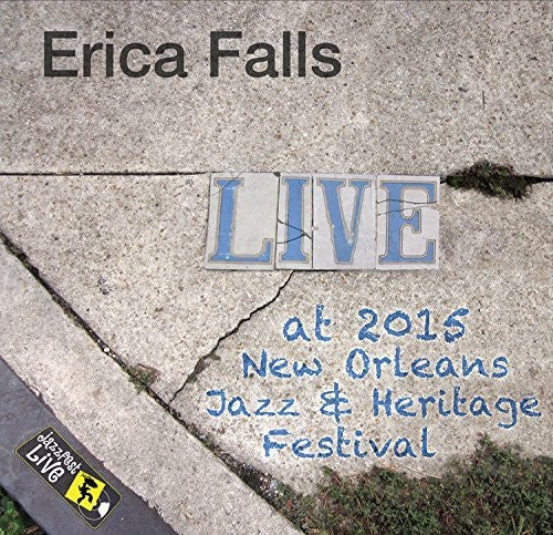 Erica Falls: Jazzfest 2015 - COMPACT DISCS
