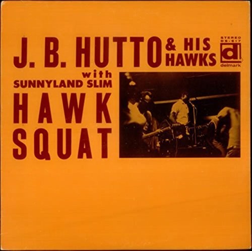 J.B. Hutto: Hawk Squat - Vinyl LP