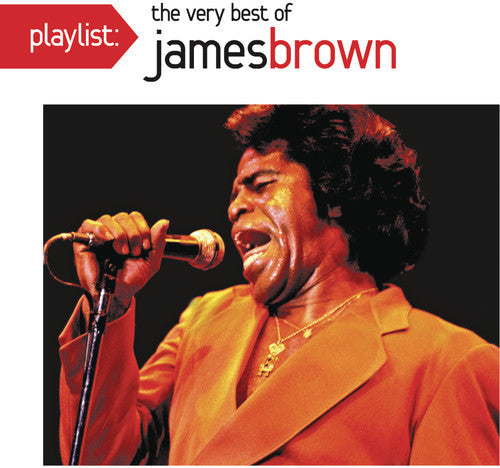 James Brown: Playlist: The Very Best of James Brown - COMPACT DISCS