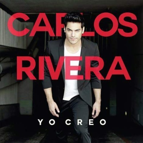 Carlos Rivera: Yo Creo - COMPACT DISCS
