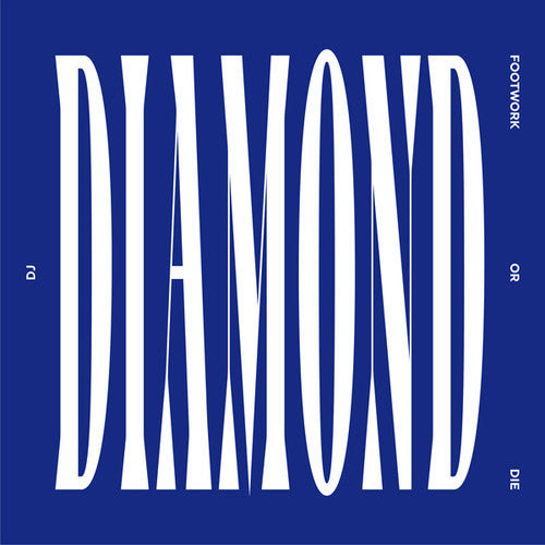 DJ Diamond: Footwork Or Die - Vinyl LP