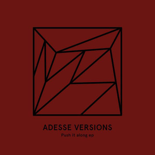 Adesse Versions: Push It Along - 12-INCH SINGLE