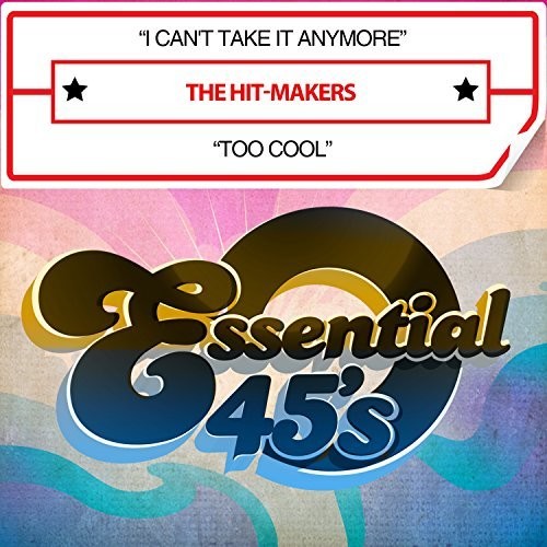 Hit-Makers: I Can't Take It Anymore / Too Cool (digital 45) - COMPACT DISCS