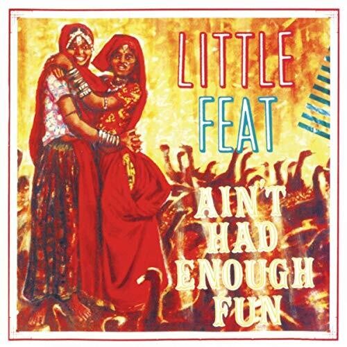 Little Feat: Ain't Had Enough Fun - COMPACT DISCS