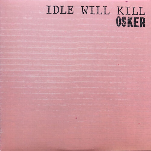 Osker: Idle Will Kill - Vinyl LP