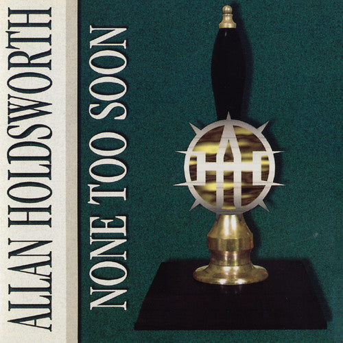 Allan Holdsworth: None Too Soon - COMPACT DISCS