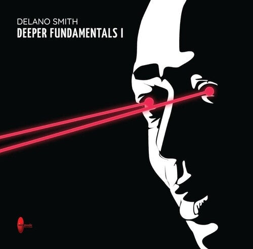 Delano Smith: Deeper Fundamentals I - 12-INCH SINGLE