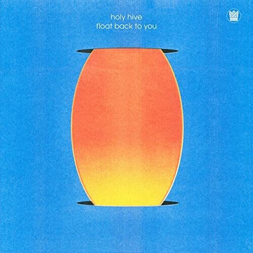 Holy Hive: Float Back To You - COMPACT DISCS