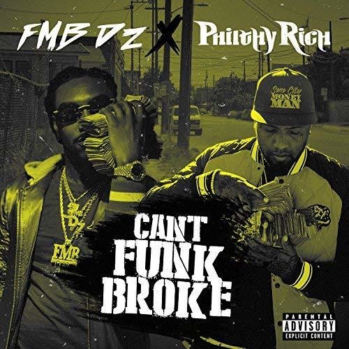 Fmb Dz & Philthy Rich: Can'T Funk Broke - COMPACT DISCS