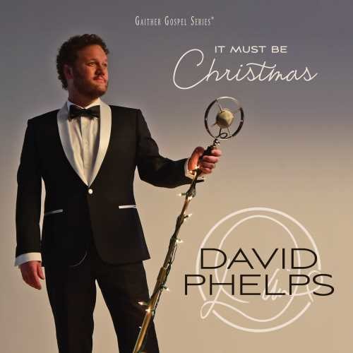David Phelps: It Must Be Christmas - COMPACT DISCS