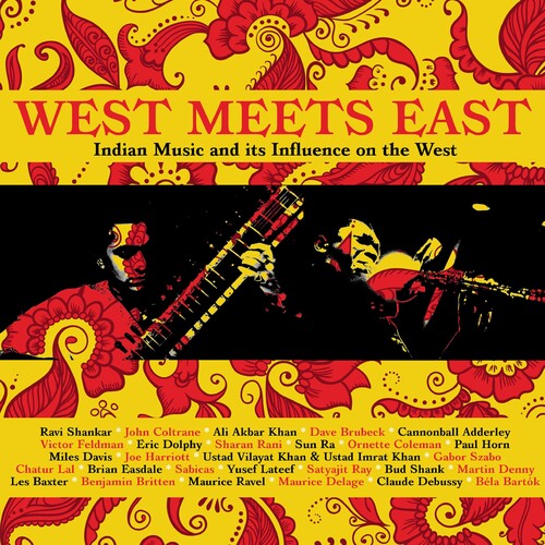 West Meets East: Indian Music & Its Influence: West Meets East: Indian Music & Its Influence On The West / Various - COMPACT DISCS