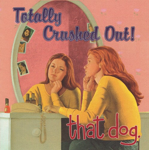 That Dog: Totally Crushed Out! - Vinyl LP