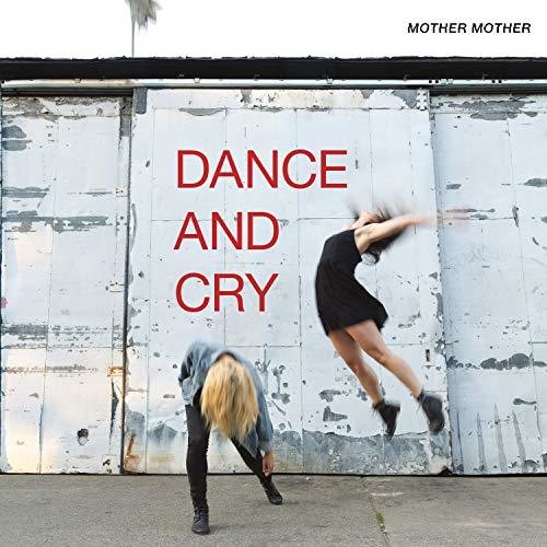 Mother Mother: Dance & Cry - Vinyl LP