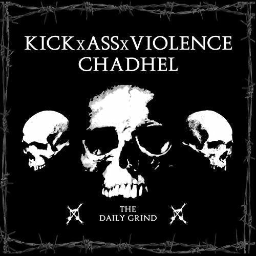 Kickxassxviolence / Chadhel: Daily Grind - COMPACT DISCS