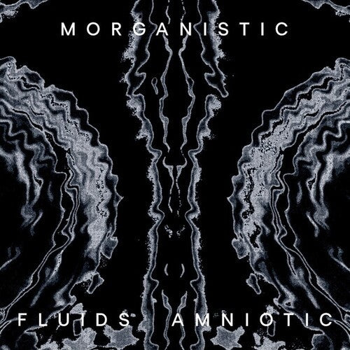 Morganistic: Fluids Amniotic - Vinyl LP