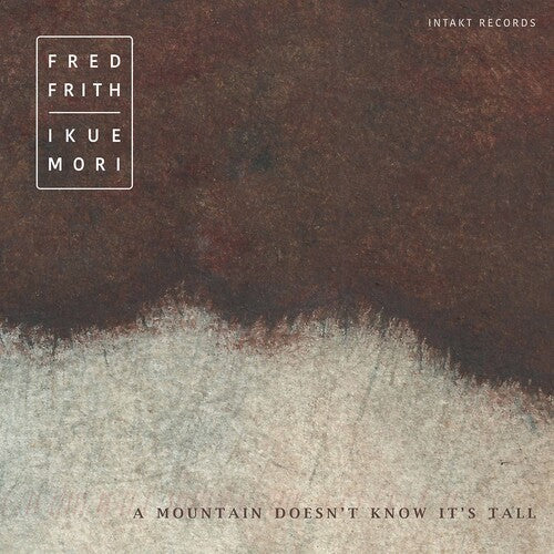 Frith / Frith / Mori: Mountain Doesn't Know - COMPACT DISCS
