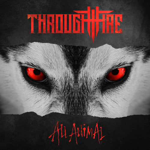 Through Fire: All Animal - COMPACT DISCS